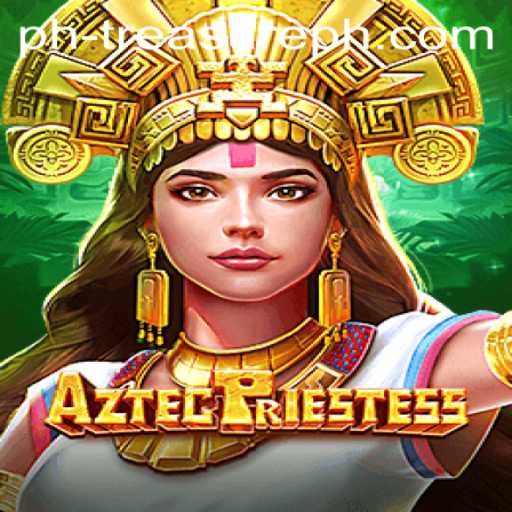 AztecPriestess: Unveiling the Mysteries of TreasurePH